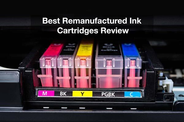 Best Remanufactured Ink Cartridges