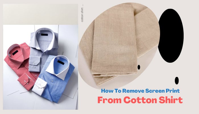 How To Remove Screen Print From Cotton Shirt