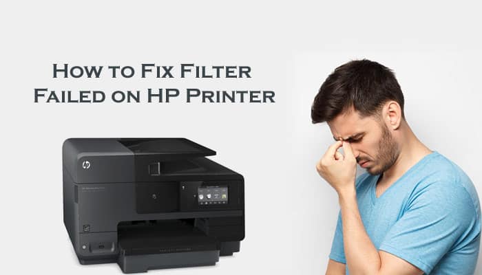 How to Fix Filter Failed on HP Printer