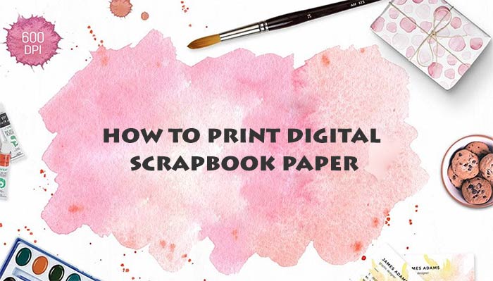 how to print digital scrapbook paper