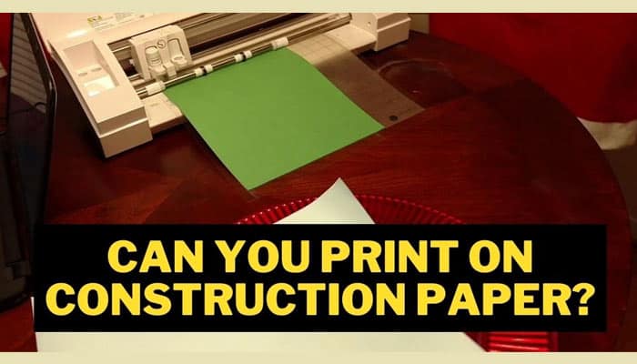 Can You Put Construction Paper In A Laser Printer