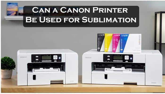 Can a Canon Printer Be Used for Sublimation