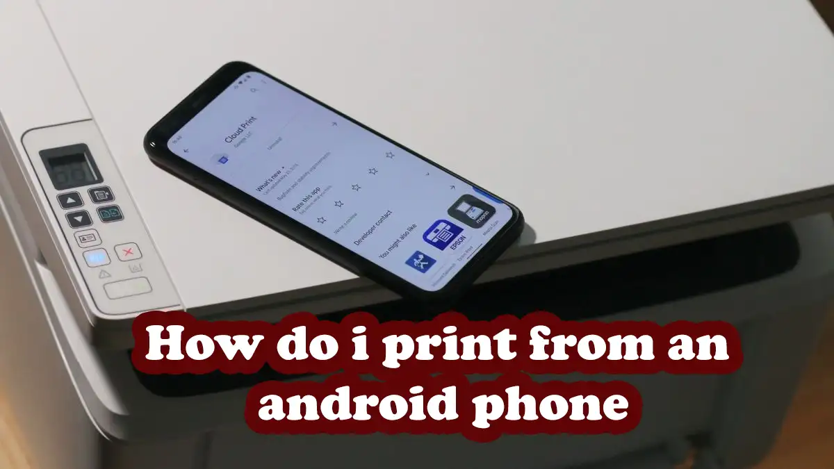 how do i print from an android phone